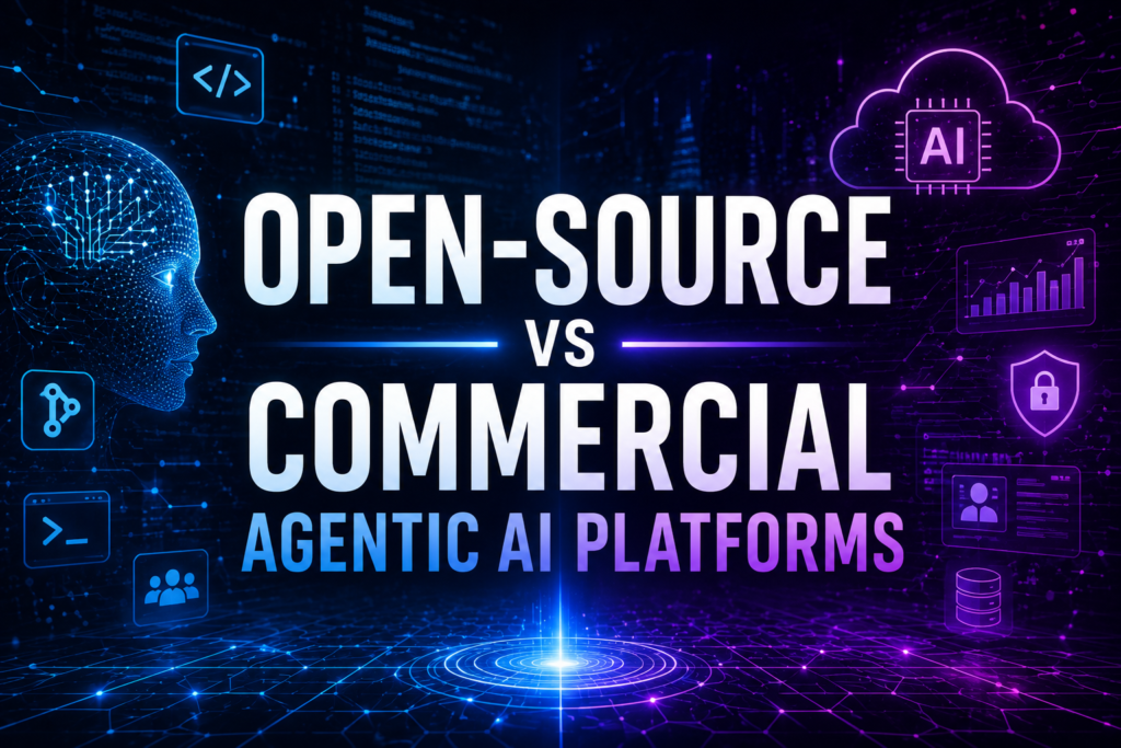 Open-Source vs Commercial Agentic AI Platforms: