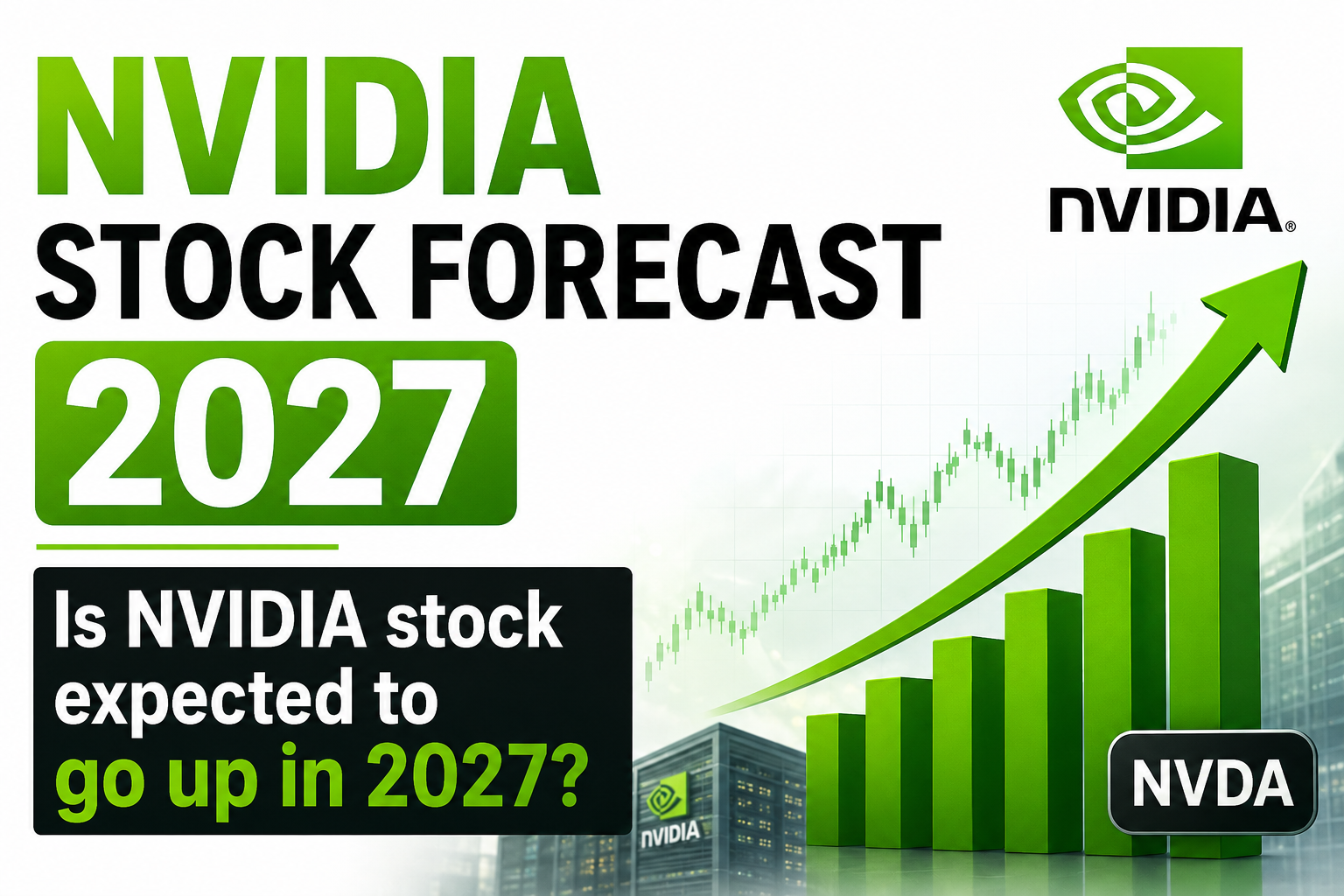 Is NVIDIA Stock Expected to Go Up in 2027?